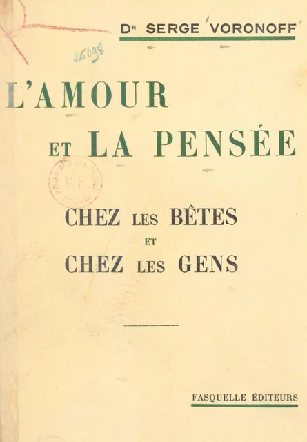 L'amour et la pensée - Serge Voronoff - (Grasset) réédition numérique FeniXX