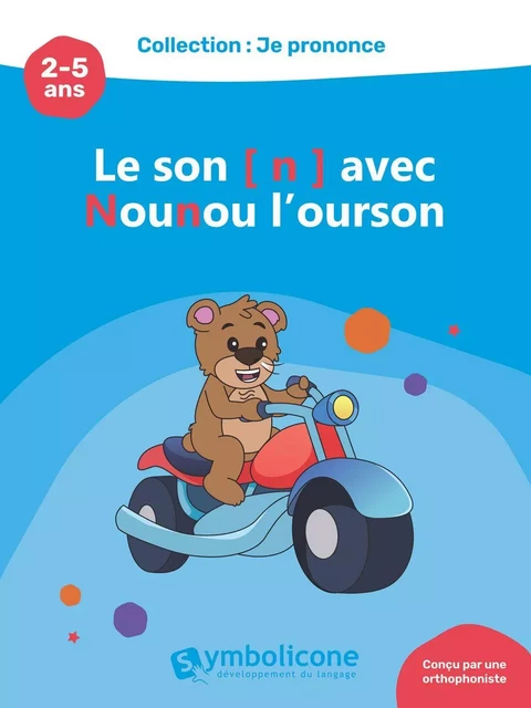 Je prononce le son [n] avec Nounou l'ourson - Caroline Martin - Édition Symbolicone inc