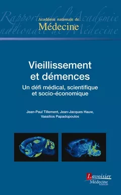 Vieillissement et démences - Jean-Paul Tillement, Jean Jacques Hauw, Vassilios Papadopoulos - Médecine Sciences Publications