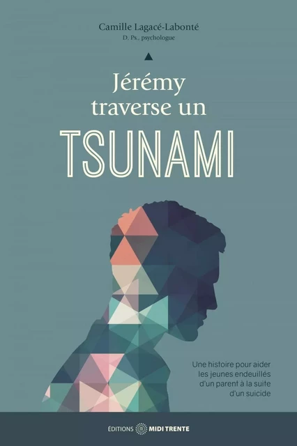 Jérémy traverse un tsunami - Camille Lagacé-Labonté - Éditions Midi Trente