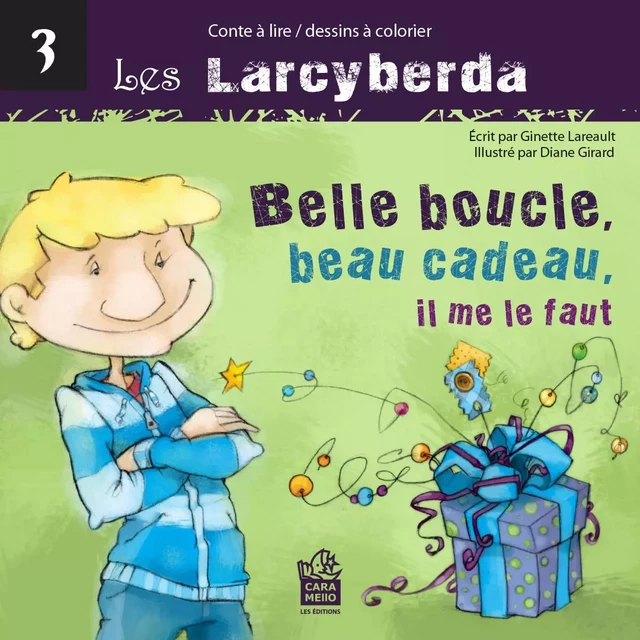 Belle boucle, beau cadeau, il me le faut - Ginette Lareault - Éditions Caramello