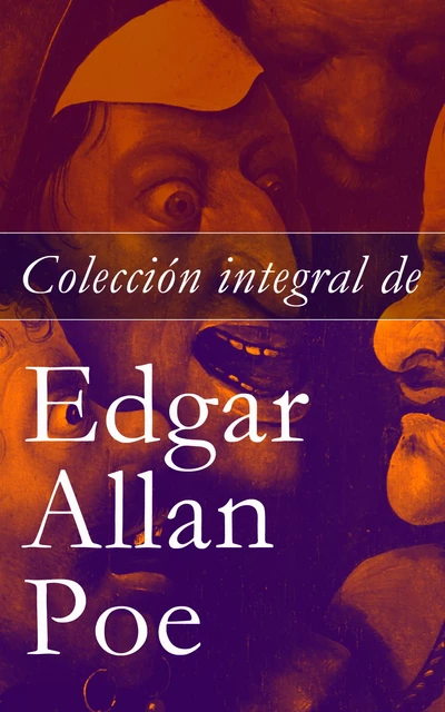 Colección integral de Edgar Allan Poe - Edgar Allan Poe - e-artnow