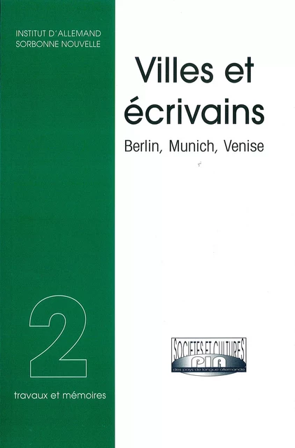 Villes et écrivains, Berlin, Munich, Venise -  - Presses Sorbonne Nouvelle via OpenEdition