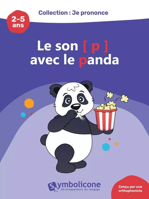 Je prononce le son [p] avec le panda - Caroline Martin - Édition Symbolicone inc