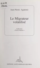 Le migrateur volatilisé