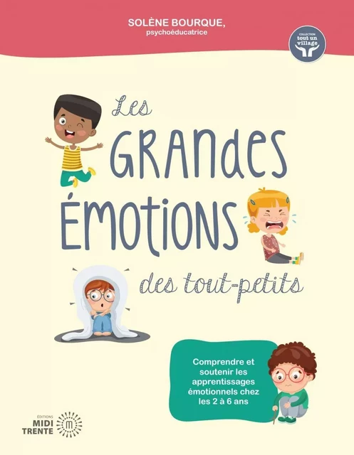 Les grandes émotions des tout-petits - Solène Bourque - Éditions Midi Trente