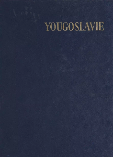 Yougoslavie - Léonce Peillard - (Hachette) réédition numérique FeniXX