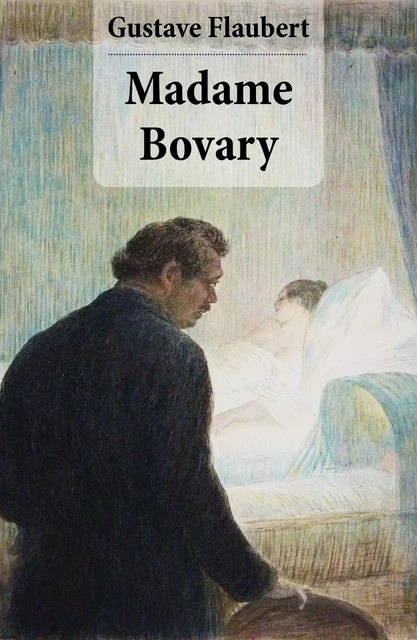 Madame Bovary (texto completo, con índice activo) - Gustave Flaubert - e-artnow