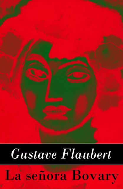 La señora Bovary - Gustave Flaubert - e-artnow