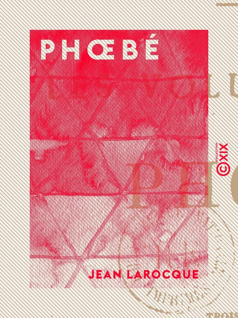 Phœbé - Jean Larocque - Collection XIX