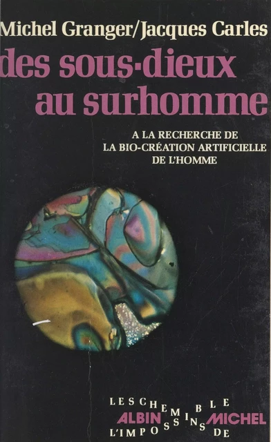 Des sous-dieux au surhomme - Jacques Carles, Michel Granger - (Albin Michel) réédition numérique FeniXX