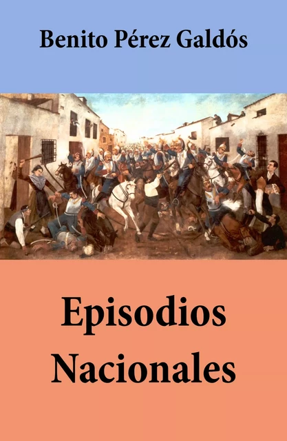 Episodios Nacionales (todas las series, con índice activo) - Benito Pérez Galdós - e-artnow