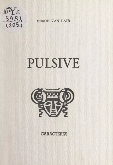 Pulsive - Serge Van Lair - Caractères (réédition numérique FeniXX)