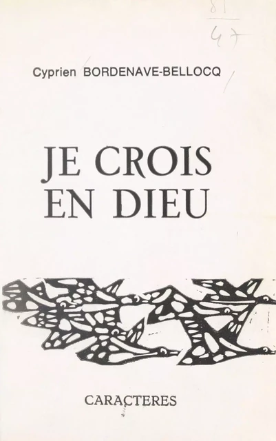 Je crois en Dieu - Cyprien Bordenave-Bellocq - Caractères (réédition numérique FeniXX)