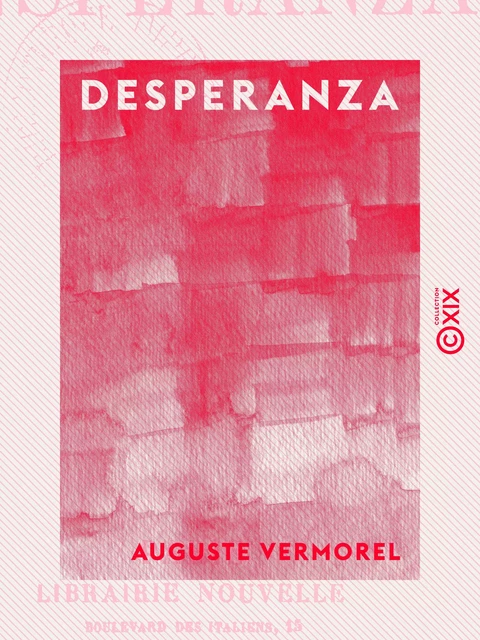 Desperanza - Auguste Vermorel - Collection XIX