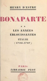 Bonaparte (2). Les années éblouissantes : Italie (1796-1797)