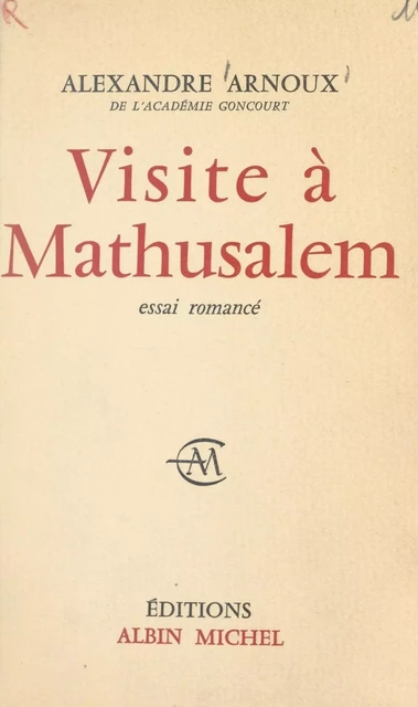 Visite à Mathusalem - Alexandre Arnoux - (Albin Michel) réédition numérique FeniXX