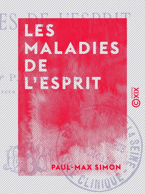 Les Maladies de l'esprit - Paul-Max Simon - Collection XIX