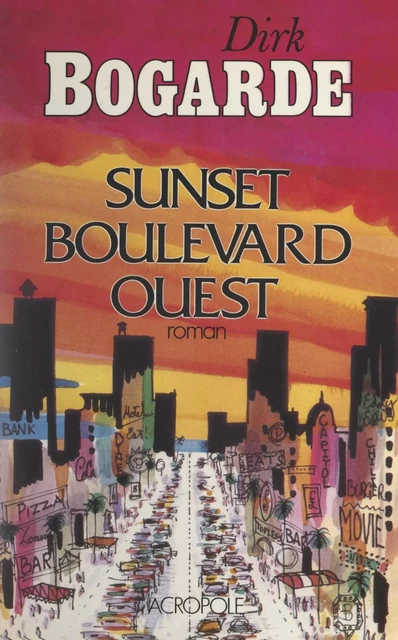 Sunset boulevard ouest - Dirk Bogarde - (Acropole) réédition numérique FeniXX