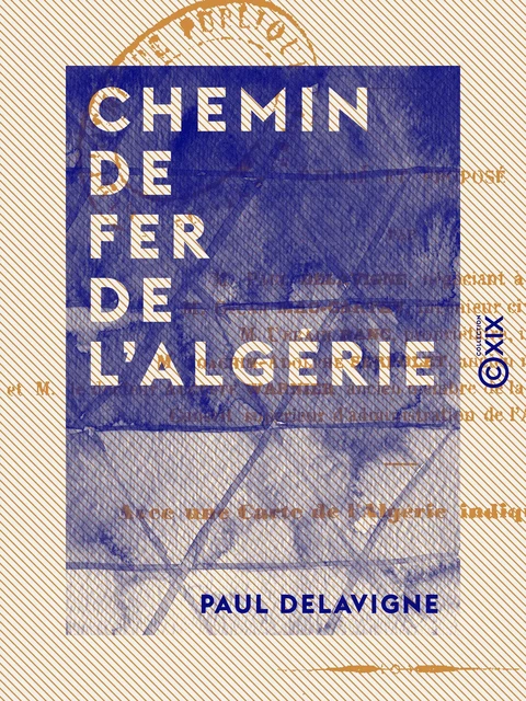 Chemin de fer de l'Algérie - Paul Delavigne - Collection XIX