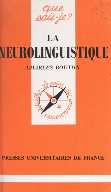 La neurolinguistique - Charles Bouton - (Presses universitaires de France) réédition numérique FeniXX