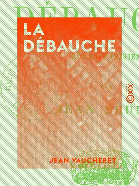 La Débauche - Jean Vaucheret - Collection XIX