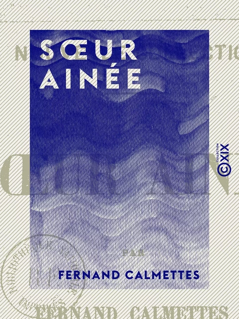 Sœur ainée - Fernand Calmettes - Collection XIX