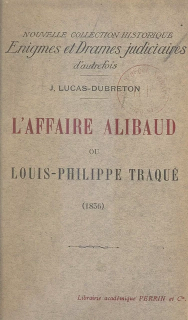 L'affaire Alibaud - Jean Lucas-Dubreton - (Perrin) réédition numérique FeniXX