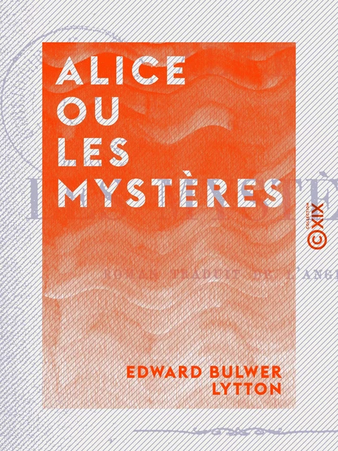 Alice ou les Mystères - Edward Bulwer-Lytton - Collection XIX