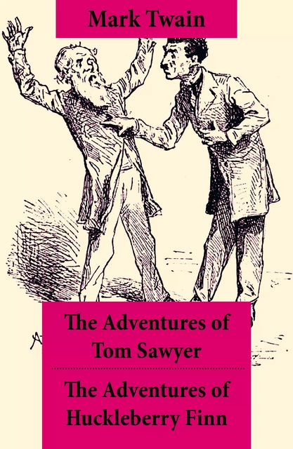 The Adventures of Tom Sawyer + The Adventures of Huckleberry Finn - Mark Twain - e-artnow