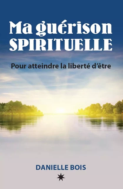 Ma guérison sprirituelle - Danielle Bois - Éditions ATMA internationales