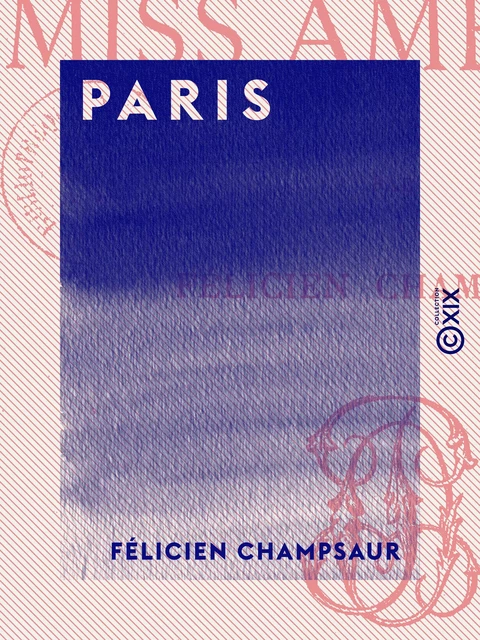 Paris - Félicien Champsaur - Collection XIX