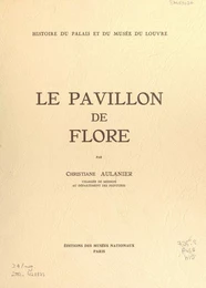 Histoire du Palais et du Musée du Louvre (11) : le Pavillon de Flore