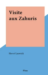 Visite aux Zahuris