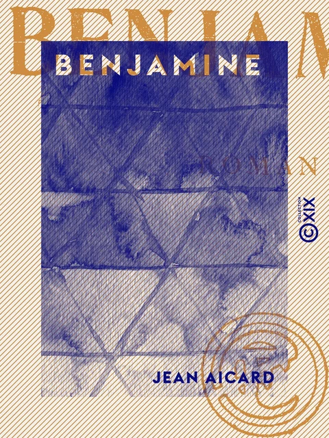 Benjamine - Jean Aicard - Collection XIX