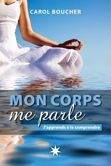 Mon corps me parle - Carol Boucher - Éditions ATMA internationales