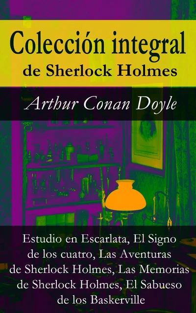 Colección integral de Sherlock Holmes - Arthur Conan Doyle - e-artnow