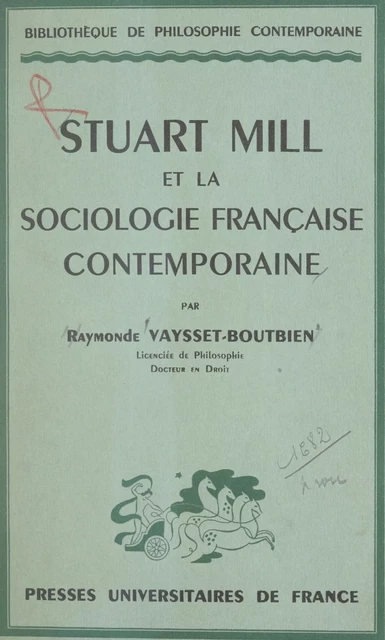 Stuart Mill et la sociologie française contemporaine - Raymonde Vaysset-Boutbien - (Presses universitaires de France) réédition numérique FeniXX