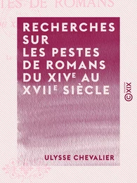 Recherches sur les pestes de Romans du XIVe au XVIIe siècle