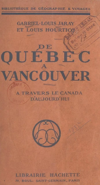 De Québec à Vancouver - Louis Hourticq, Gabriel Louis-Jaray - (Hachette) réédition numérique FeniXX