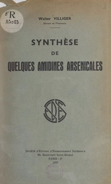 Synthèse de quelques amidines arsenicales - Walter Villiger - Sedes (réédition numérique FeniXX)