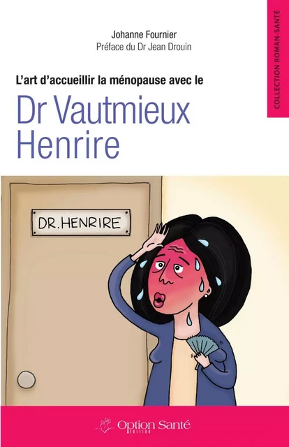 L'art d'accueillir la ménopause avec le Dr Vautmieux Henrire - Johanne Fournier - Option Santé, Productions-Éditions