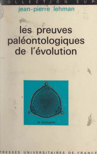 Les preuves paléontologiques de l'évolution - Jean-Pierre Lehman - (Presses universitaires de France) réédition numérique FeniXX