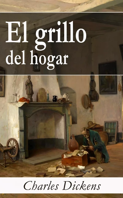 El grillo del hogar - Charles Dickens - e-artnow