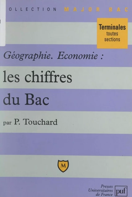 Géographie, économie : les chiffres du Bac - Patrice Touchard - (Presses universitaires de France) réédition numérique FeniXX