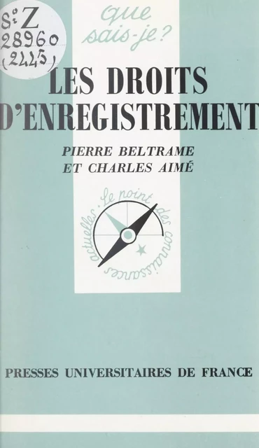 Les droits d'enregistrement - Charles Aimé, Pierre Beltrame - (Presses universitaires de France) réédition numérique FeniXX