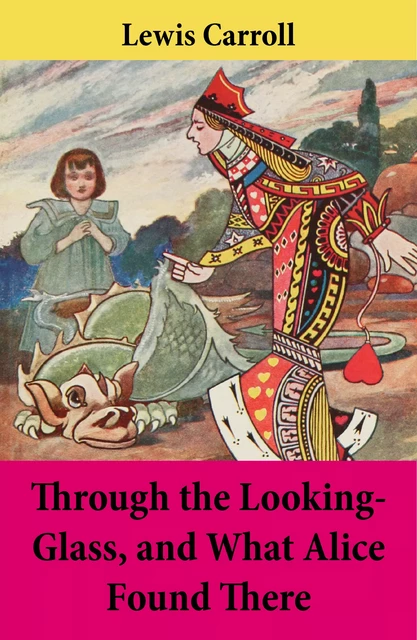 Through the Looking-Glass, and What Alice Found There - Lewis Carroll - e-artnow