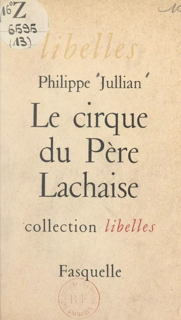 Le cirque du Père Lachaise - Philippe Jullian - (Grasset) réédition numérique FeniXX