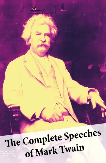 The Complete Speeches of Mark Twain - Mark Twain - e-artnow