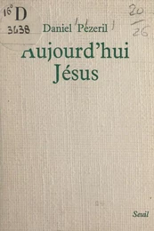 Aujourd'hui Jésus